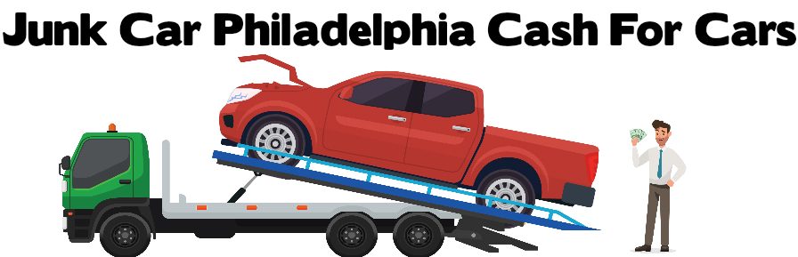 Cash for Cars Philadelphia – Junk Car Removal